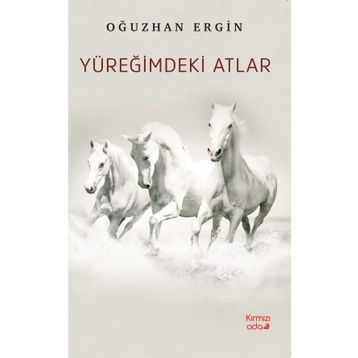 Yüreğimdeki Atlar - Oğuzhan Ergin