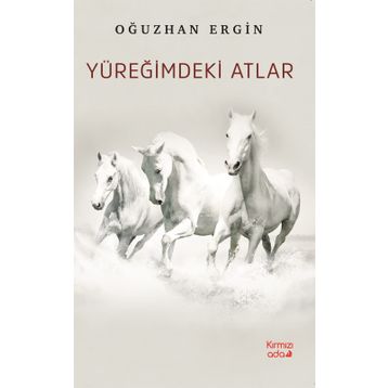 Yüreğimdeki Atlar - Oğuzhan Ergin