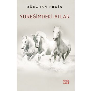 Yüreğimdeki Atlar - Oğuzhan Ergin