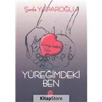 Yüreğimdeki Ben - Şerife Yaparoğlu