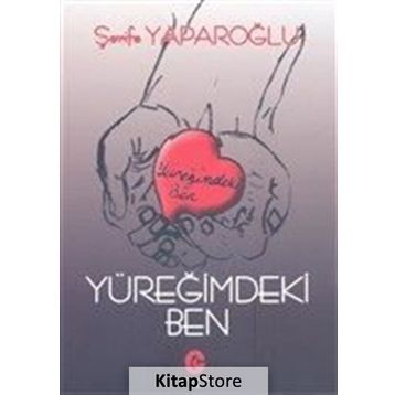 Yüreğimdeki Ben - Şerife Yaparoğlu