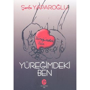 Yüreğimdeki Ben - Şerife Yaparoğlu