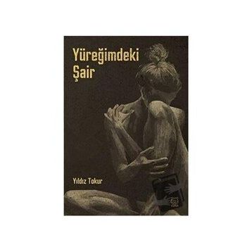 Yüreğimdeki Şair - Yıldız Tokur