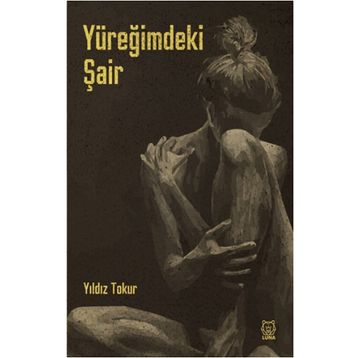 Yüreğimdeki Şair - Yıldız Tokur