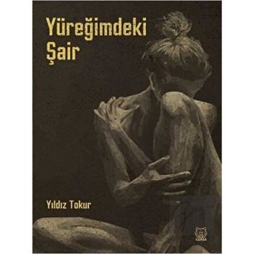 Yüreğimdeki Şair - Yıldız Tokur