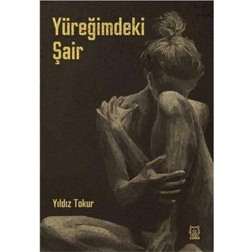 Yüreğimdeki Şair - Yıldız Tokur