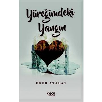 Yüreğimdeki Yangın - Eser Atalay