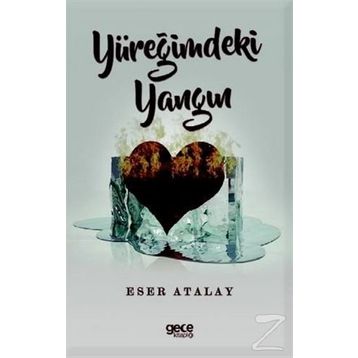 Yüreğimdeki Yangın - Eser Atalay