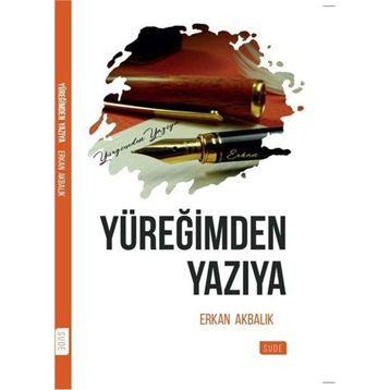 Yüreğimden Yazıya - Erkan Akbalık