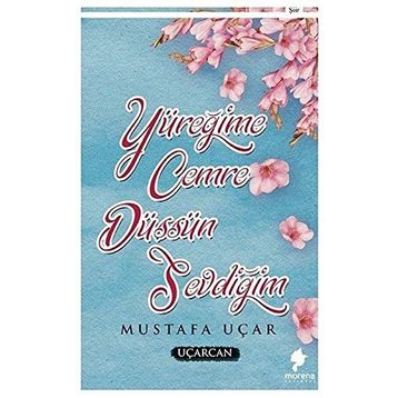 Yüreğime Cemre Düşsün Sevdiğim - Mustafa Uçar