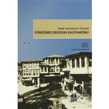 YÜREĞİME DEĞDİ(N) KASTAMONU - MINE AKÇAKOCA ÖZGÜR