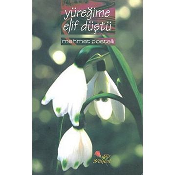 Yüreğime Elif Düştü - Mehmet Postallı