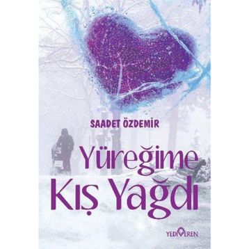 Yüreğime Kış Yağdı - Saadet Özdemir