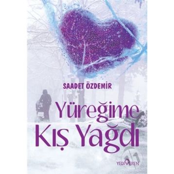 Yüreğime Kış Yağdı - Saadet Özdemir