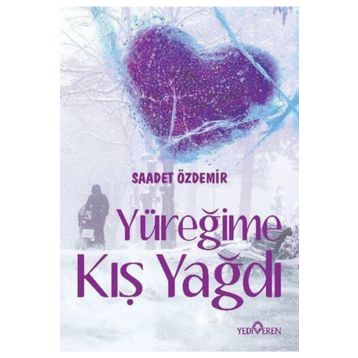 Yüreğime Kış Yağdı - Saadet Özdemir
