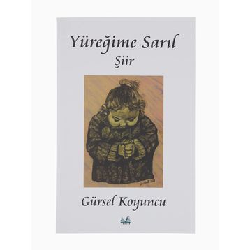 Yüreğime Sarıl - Gürsel Koyuncu