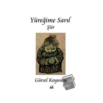 Yüreğime Sarıl - Gürsel Koyuncu