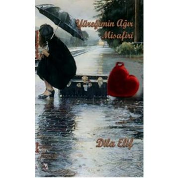 Yüreğimin Ağır Misafiri - Dila Elif