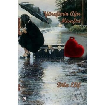 Yüreğimin Ağır Misafiri - Dila Elif