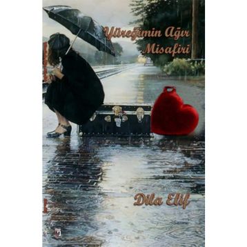 Yüreğimin Ağır Misafiri - Dila Elif
