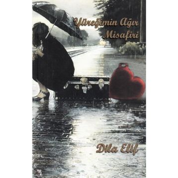 Yüreğimin Ağır Misafiri - Dila Elif