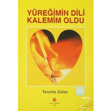 YÜREĞIMIN DILI KALEMIM OLDU - TENZILE GÜLER