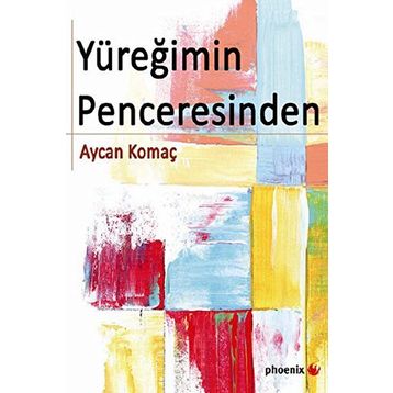 YÜREĞIMIN PENCERESINDEN - AYCAN KOMAÇ