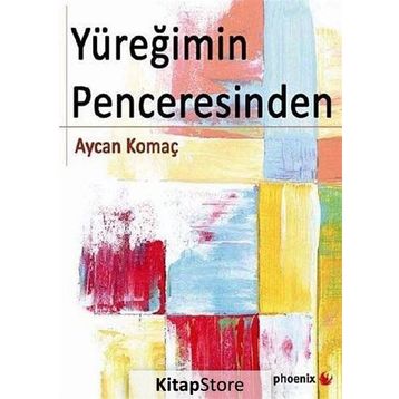 YÜREĞIMIN PENCERESINDEN - AYCAN KOMAÇ