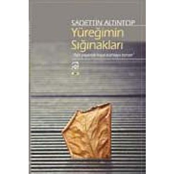 Yüreğimin Sığınakları - Sadettin Altıntop