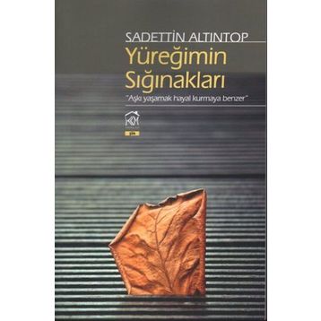 Yüreğimin Sığınakları - Sadettin Altıntop