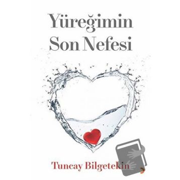 Yüreğimin Son Nefesi - Tuncay Bilgetekin