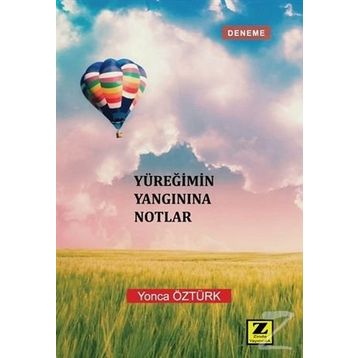 Yüreğimin Yangınına Notlar - Yonca Öztürk