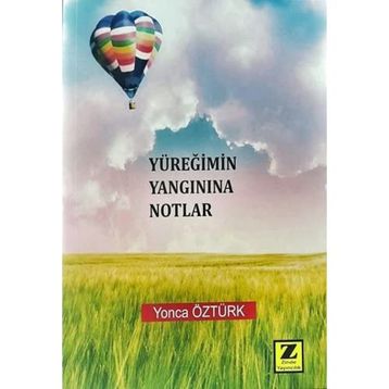 Yüreğimin Yangınına Notlar - Yonca Öztürk