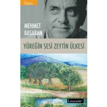 YÜREĞİN SESI ZEYTIN ÜLKESİ - MEHMET BAŞARAN