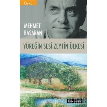 YÜREĞİN SESI ZEYTIN ÜLKESİ - MEHMET BAŞARAN