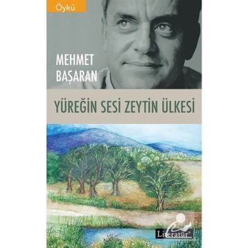 YÜREĞİN SESI ZEYTIN ÜLKESİ - MEHMET BAŞARAN