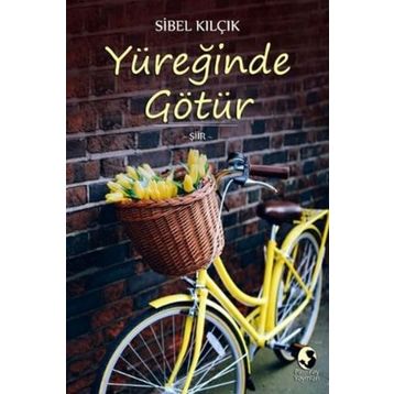 Yüreğinde Götür - Sibel Kilçik