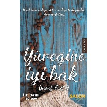 Yüreğine İyi Bak - Yusuf Özer