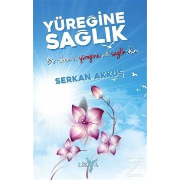 Yüreğine Sağlık - Serkan Akkuş