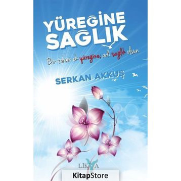 Yüreğine Sağlık - Serkan Akkuş