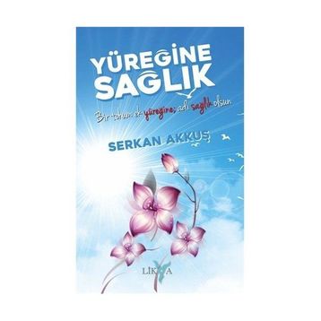 Yüreğine Sağlık - Serkan Akkuş