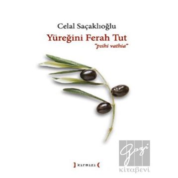 YÜREĞİNİ FERAH TUT - CELAL SAÇAKLIOĞLU