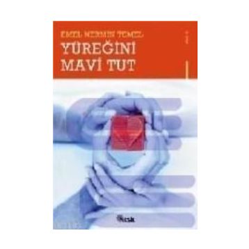 YÜREĞİNİ MAVI TUT - EMEL NERMIN TEMEL