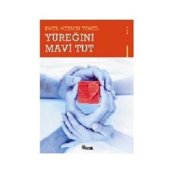YÜREĞİNİ MAVI TUT - EMEL NERMIN TEMEL