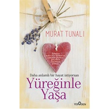 YÜREĞINLE YAŞA - MURAT TUNALI
