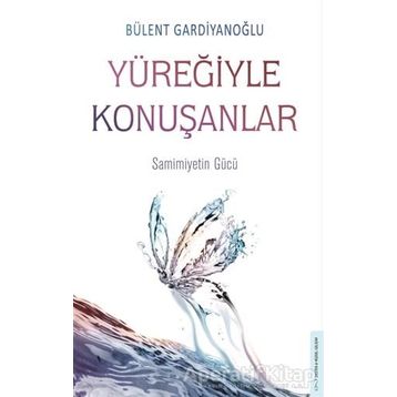 Yüreğiyle Konuşanlar - Bülent Gardiyanoğlu