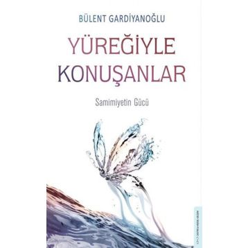 Yüreğiyle Konuşanlar - Bülent Gardiyanoğlu