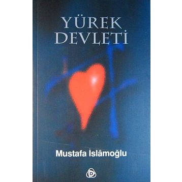 YÜREK DEVLETI - MUSTAFA İSLAMOĞLU