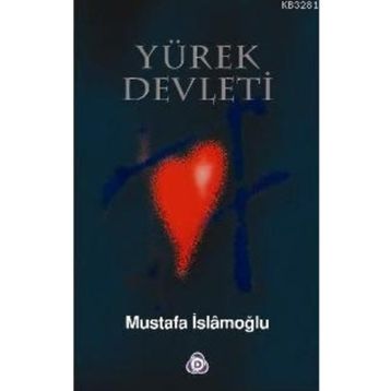 YÜREK DEVLETI - MUSTAFA İSLAMOĞLU
