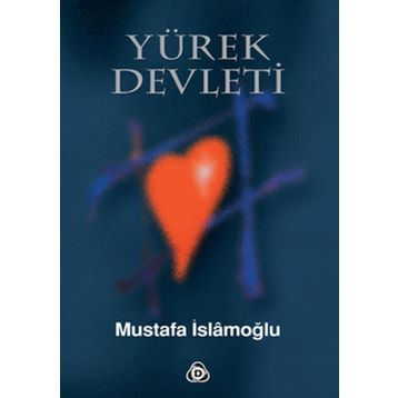 YÜREK DEVLETI - MUSTAFA İSLAMOĞLU